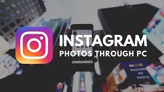 How to Upload PHOTOS on INSTAGRAM Using Computer | 2019