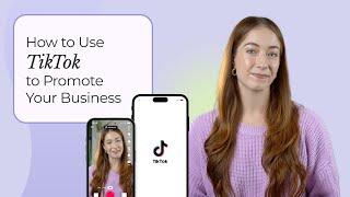 How to Use TikTok for Your Business | Social Media Marketing Course