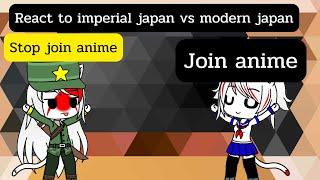 countryhuman react to Imperial Japan vs Morden Japan ( gacha club )