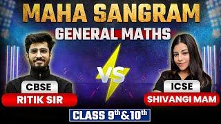 MAHA SANGRAM - General Maths Quiz  || CBSE VS ICSE || Class - 9th & 10th