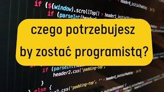 Czego potrzebujesz by pracować jako programista?