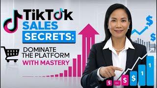 TikTok Sales Secrets: Dominate the Platform with Mastery.