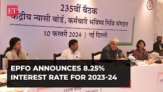 EPFO hikes interest rate for 2023-24 to 3-year high of 8.25% from 8.15%