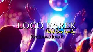 LOCO FAREK - GEROZ LEMBATA X DOUBLE R