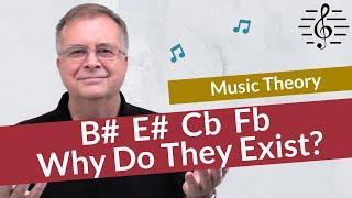Why the Notes E# B# Cb and Fb Really Do Exist - Music Theory