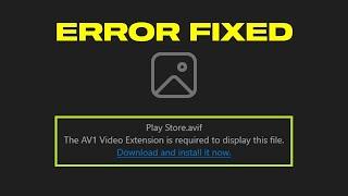 Fix - The AV1 Video Extension Is Required To Display This File Error While Opening Photo In Windows