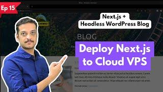 How to Deploy a Next.js Application on a VPS Server - Next.js + Headless WordPress [ part 15]