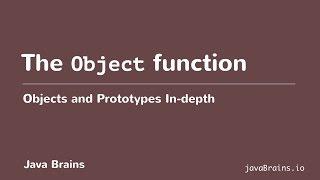 Objects and Prototypes In-depth 16 - The Object function