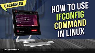 How to Use “ifconfig” Command in Linux [6+ Practical Examples] | LinuxSimply