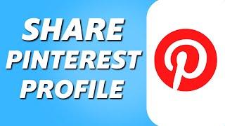 How to Share Pinterest Profile Online (Easy 2024)