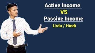 What is Active Income & Passive Income with Example ? Urdu / Hindi