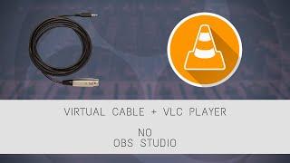 VIRTUAL CABLE + VLC (dicas OBS Studio)