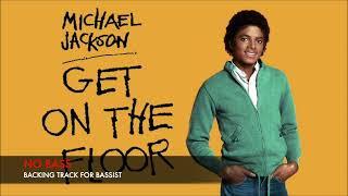 Get on the floor - Michael Jackson - Bass Backing Track (NO BASS)