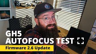 GH5 2.6 Firmware Update AUTOFOCUS Test | Is the Panasonic Lumix GH5 autofocus any better?