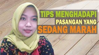 TIPS MENGHADAPI PASANGAN YANG SEDANG MARAH