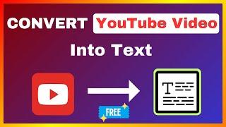 How To Convert YouTube Video To Text | Transcribe YouTube Video into Text Paragraphs