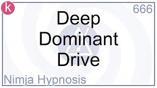 Deep Dominant Drive - Hypnosis