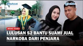 Bikin Malu! Adelia Putri Lulusan S2, Bantu Suami Jadi Bandar Narkoba Internasional dari Penjara