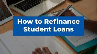 How to Refinance Student Loans