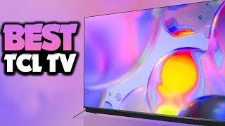 Top 7 Best TCL TVs In 2023 |