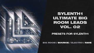 Sylenth1 Ultimate Big Room Leads Vol. 2 (100 Presets) Big Room, Bounce, Electro, Rave | Revealed