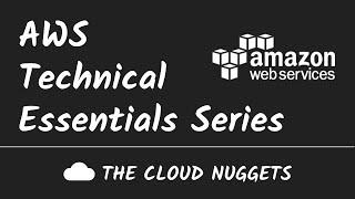 AWS Technical Essentials Series - Introduction 2020 | The Cloud Nuggets