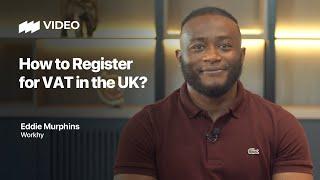 How to Register for VAT in the UK?