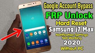 Samsung J7 Max (SM G615) Hard Reset & Google FRP Bypass║Fix Notification Settings Not Working__No PC