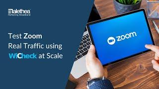 Test Zoom Real Traffic Using WiCheck at Scale