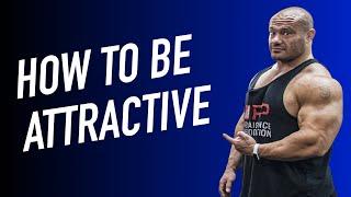 Mike Israetel: How To Be Attractive as a Man