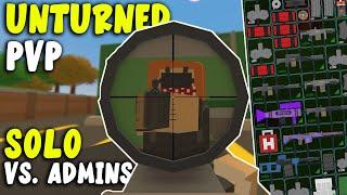 Unturned PvP - Solo Destroying Admin Abused Server