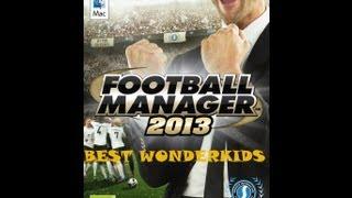 Football Manager 2013 Best Wonderkids