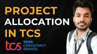 Project Allocation in TCS | How to Choose Good Project | My Experience