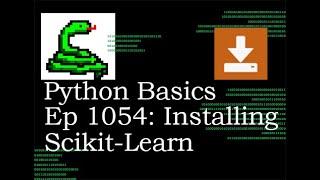 Python Basics Tutorial Installing Scikit-learn Library || Machine Learning