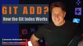 The Git Index Explained How to stage a file with Git add