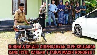 DIHINA & SELALU DIRENDAHKAN KELUARGA SANG ISTRI KARNA 5 TAHUN MASIH HONORER, AKHIRNYA INI TERJADI !!