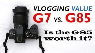 Vlogging Value - Panasonic G7 vs G85