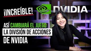 ¡Increíble! Así Cambiará el Juego la División de Acciones de Nvidia