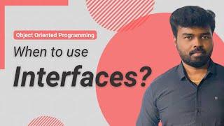 When to use Interfaces?