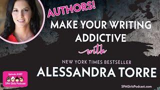 How To Make Your Writing Addictive - with NYT Bestseller AlessandraTorre