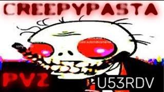 creepypasta - PVZ  "U53RDV"