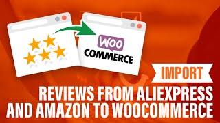 How to Add or import Review into your wordpress woocommerce website from Aliexpress and Amazon 2022