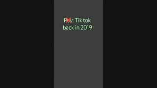 Pov: tiktok in 2019