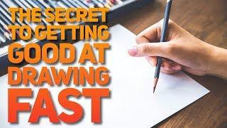 The Secret to Getting Good at Drawing Fast