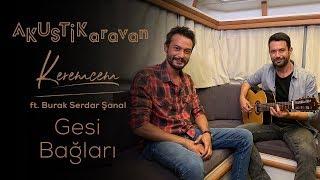 Keremcem ft. Burak Serdar Şanal - Gesi Bağları