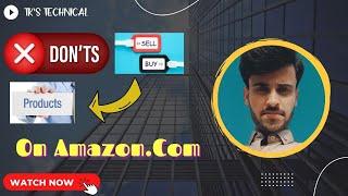 Don't Buy & Sell This Products On Amazon.com || TK's Technical ||