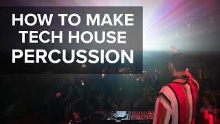 How To Make Tech House Percussion