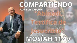 Mosiah 11-17 “Abinadí, Testifica de Jesucristo”