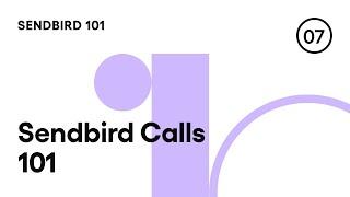 Sendbird Calls 101