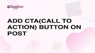 How To Add CTA (Call To Action) Button On Social Posts